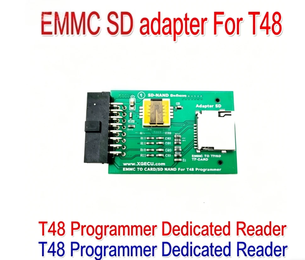 XGecu T48 dedicated adapter EMMC SD read and write SD/TF card EMMC NAND chip
XGecu T48 dedicated adapter EMMC SD read and write SD/TF card EMMC NAND chip
