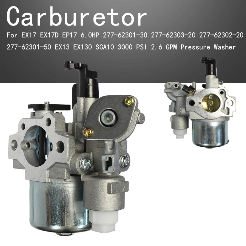 Carburetor 277-62301-30 277-62303-20 Fit EX17 EX17D EP17 OHC 6HP Engine Pressure Washer Generator Water Pump SCA10
Carburetor 277-62301-30 277-62303-20 Fit EX17 EX17D EP17 OHC 6HP Engine Pressure Washer Generator Water Pump SCA10