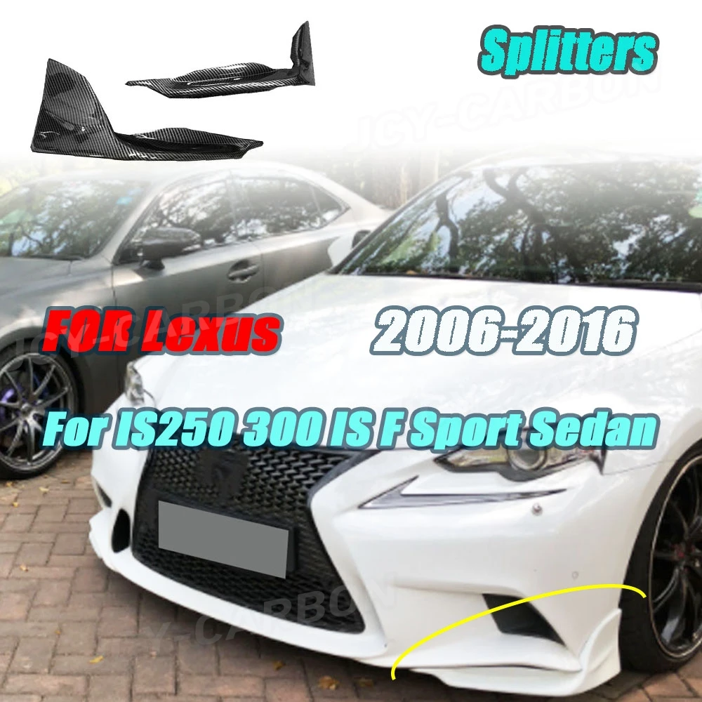 JCYECF Front Bumper Lip Spoiler Splitter For Lexus IS250 300 IS F Sport Sedan 4 Door 2006-2016 Carbon Fiber Body Kits
JCYECF Front Bumper Lip Spoiler Splitter For Lexus IS250 300 IS F Sport Sedan 4 Door 2006-2016 Carbon Fiber Body Kits
