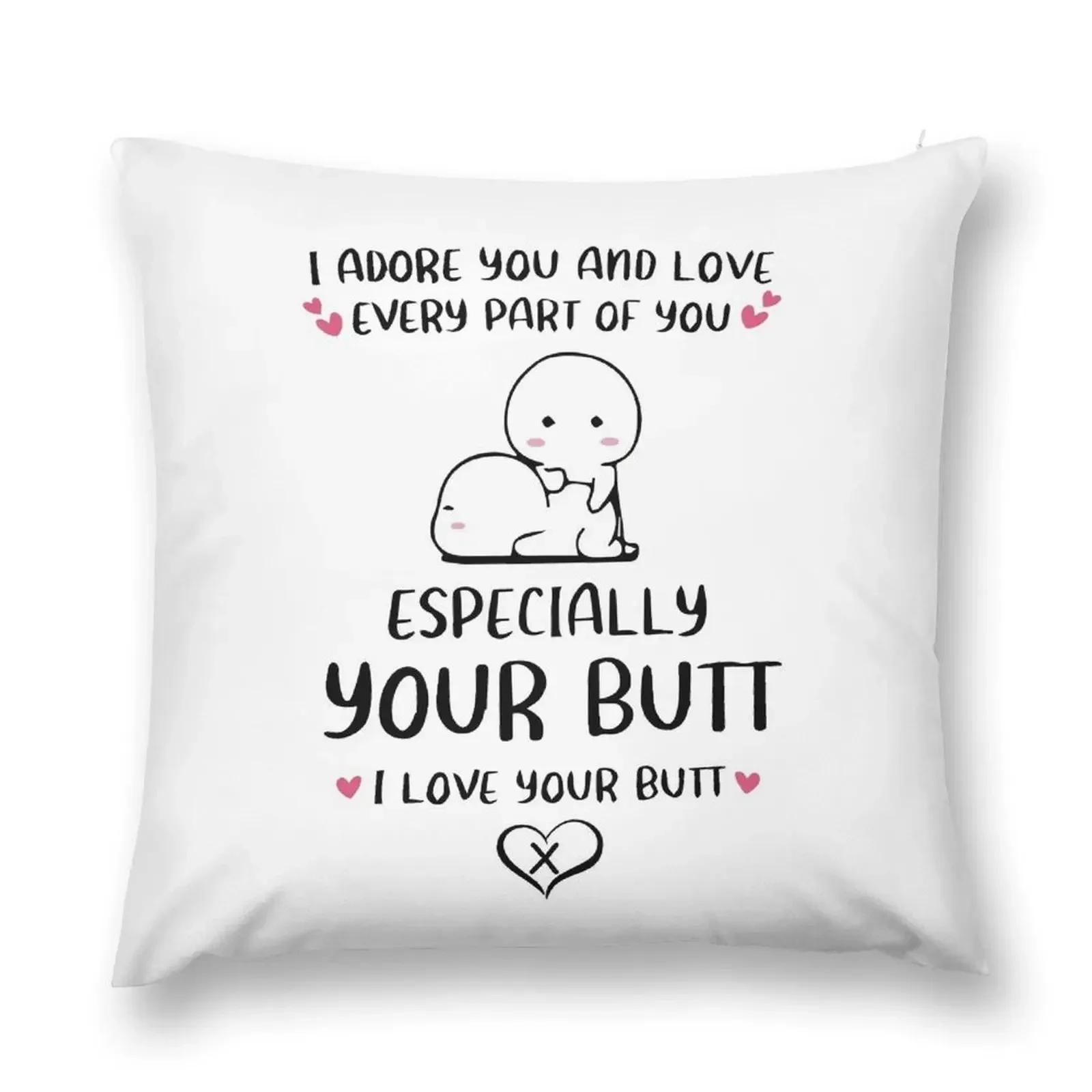 Copy of Copy of I Adore You And Love Every Part Of You I Love Your Butt #X Throw Pillow
Copy of Copy of I Adore You And Love Every Part Of You I Love Your Butt #X Throw Pillow