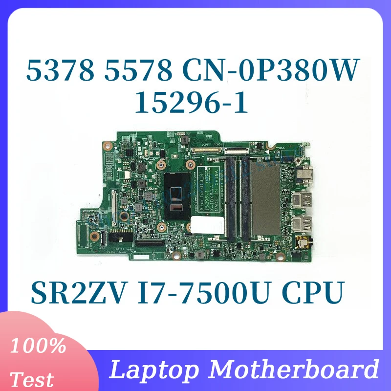 CN-0P380W 0P380W P380W With SR2ZV I7-7500U CPU Mainboard For DELL 5378 5578 Laptop Motherboard 15296-1 100% Fully Tested Working
CN-0P380W 0P380W P380W With SR2ZV I7-7500U CPU Mainboard For DELL 5378 5578 Laptop Motherboard 15296-1 100% Fully Tested Working