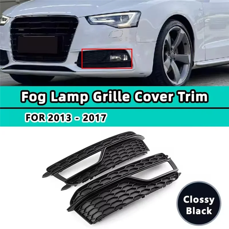 Fog Light Grilles Cover Front Bumper Grill For A5 S-Line S5 2013 - 2017 8T0807681K 8T0807682K
Fog Light Grilles Cover Front Bumper Grill For A5 S-Line S5 2013 - 2017 8T0807681K 8T0807682K