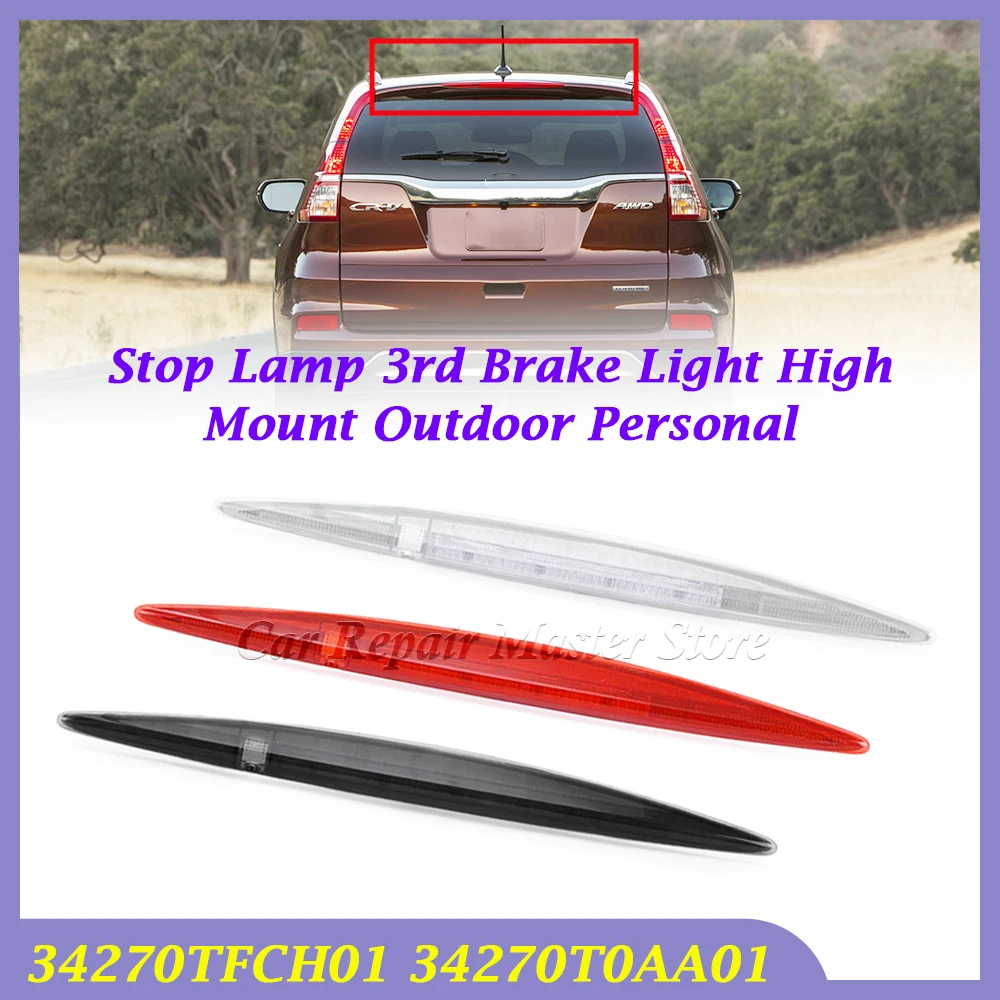 Stop Lamp 3rd Brake Light High Mount Outdoor Personal Car Part Decoration For Honda CR-V CRV 34270TFCH01 34270T0AA01
Stop Lamp 3rd Brake Light High Mount Outdoor Personal Car Part Decoration For Honda CR-V CRV 34270TFCH01 34270T0AA01