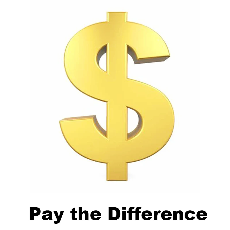 Pay Additional Cost or Pay Difference
Pay Additional Cost or Pay Difference