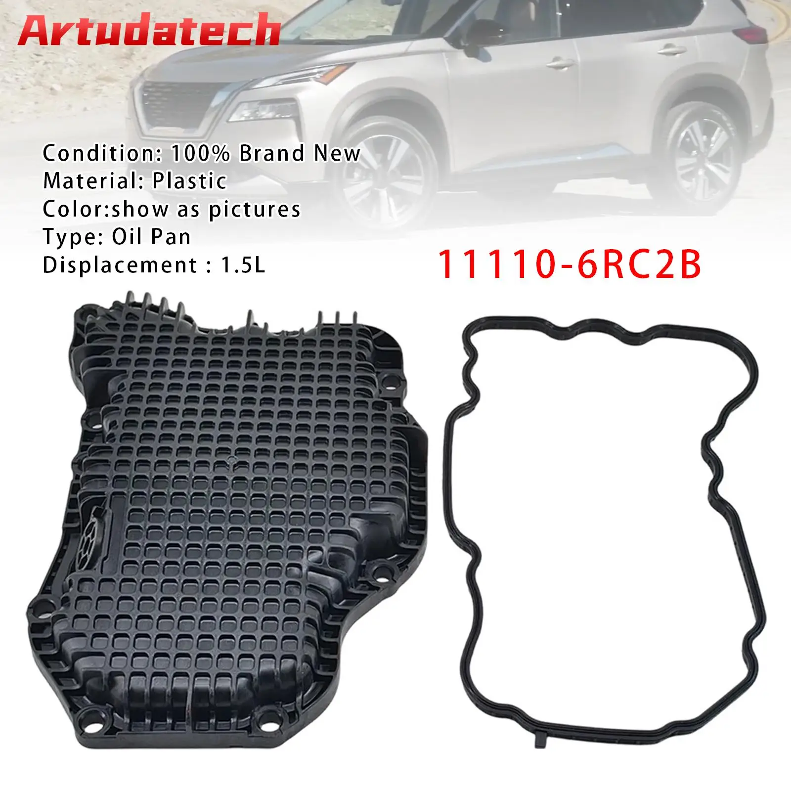 Поддон двигателя Artudatech с прокладкой 11110-6RC2B для Nissan Rogue 1.5L 2023 2024 2025, автомобильные аксессуары
Поддон двигателя Artudatech с прокладкой 11110-6RC2B для Nissan Rogue 1.5L 2023 2024 2025, автомобильные аксессуары