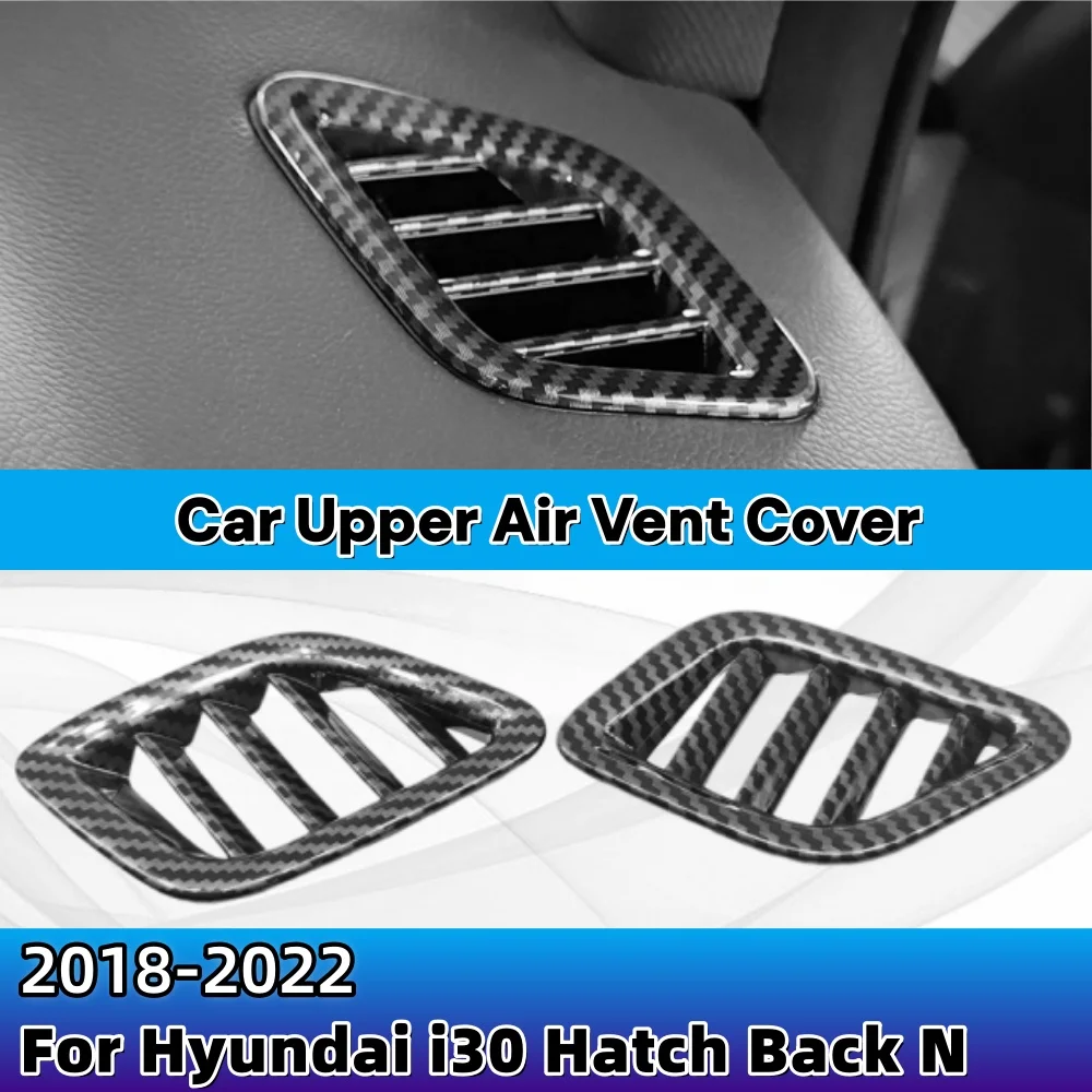 For Hyundai i30 Hatch Back N 2018-2022 Carbon Fiber Style Interior Upper Air-Condition Vent Outlet Cover Trim Decoration ABS
For Hyundai i30 Hatch Back N 2018-2022 Carbon Fiber Style Interior Upper Air-Condition Vent Outlet Cover Trim Decoration ABS