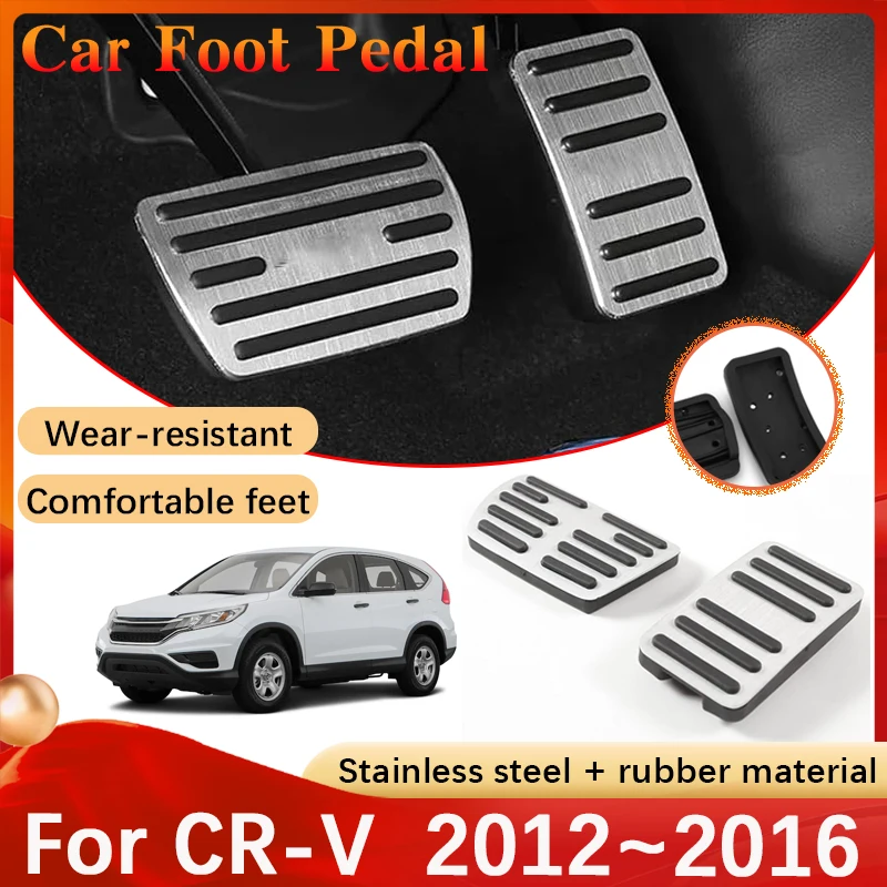 Foot Pedals For Honda CR-V CR V CRV 2012~2016 Accelerator Brake Stainless Steel Non-slip Car Pedal Part Cover Pads Accessories
Foot Pedals For Honda CR-V CR V CRV 2012~2016 Accelerator Brake Stainless Steel Non-slip Car Pedal Part Cover Pads Accessories