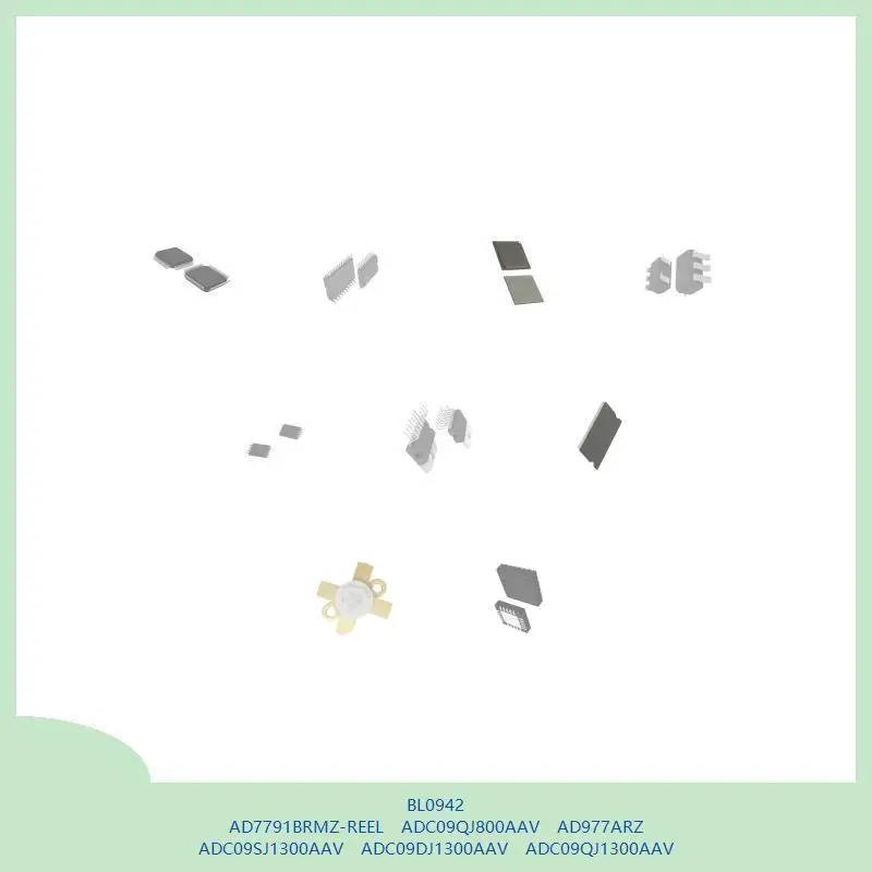 BL0942 AD7791BRMZ-REEL ADC09QJ800AAV AD977ARZ ADC09SJ1300AAV ADC09DJ1300AAV ADC09QJ1300AAV
BL0942 AD7791BRMZ-REEL ADC09QJ800AAV AD977ARZ ADC09SJ1300AAV ADC09DJ1300AAV ADC09QJ1300AAV