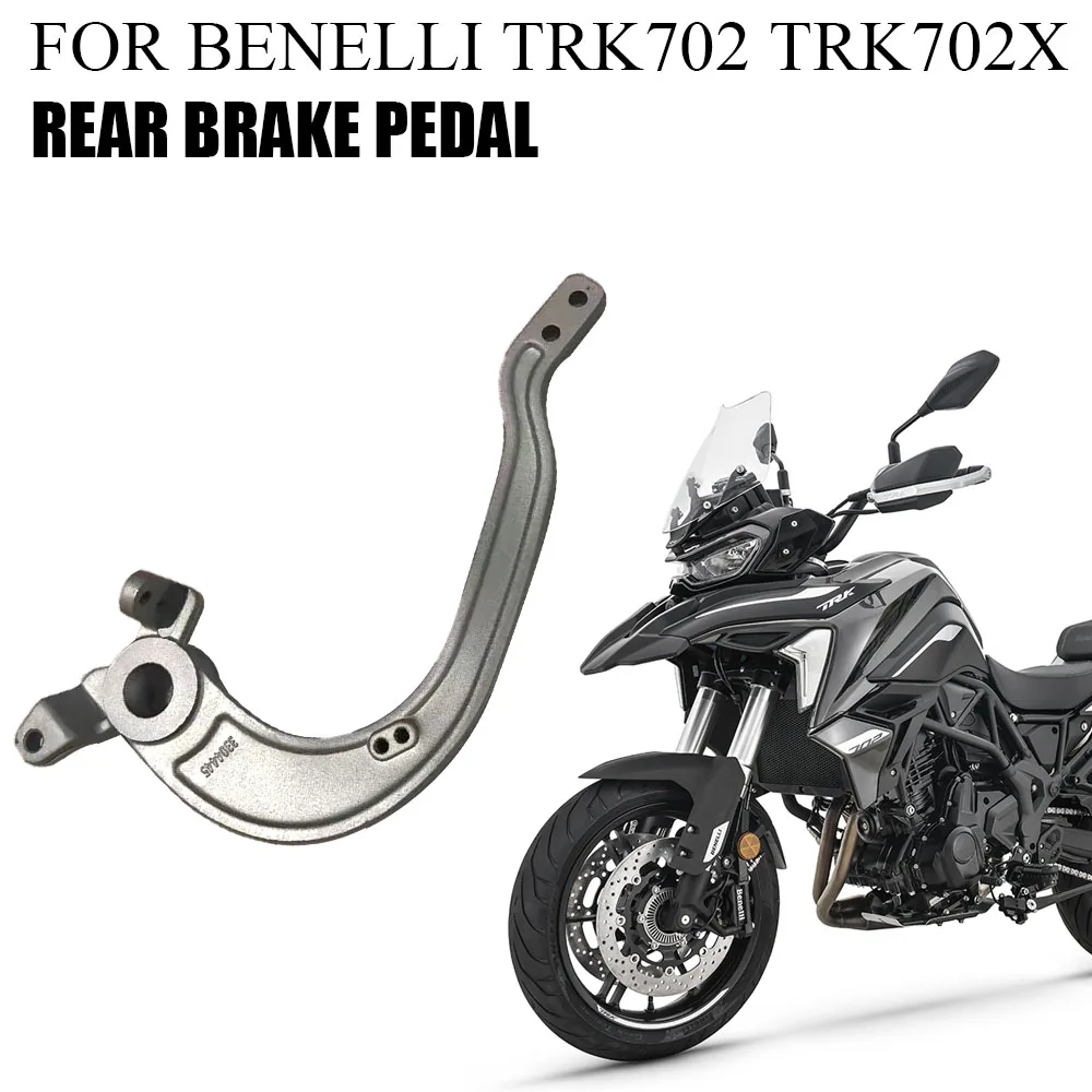 FOR Benelli TRK702 TRK 702 X TRK702X Original Accessories Rear Brake Pedal
FOR Benelli TRK702 TRK 702 X TRK702X Original Accessories Rear Brake Pedal