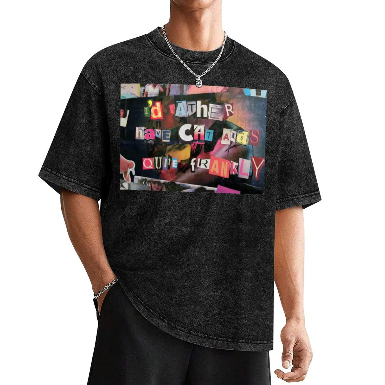 I_d rather have cat aids quite frankly T-Shirt anime sweat korean fashion mens t shirt graphic
I_d rather have cat aids quite frankly T-Shirt anime sweat korean fashion mens t shirt graphic