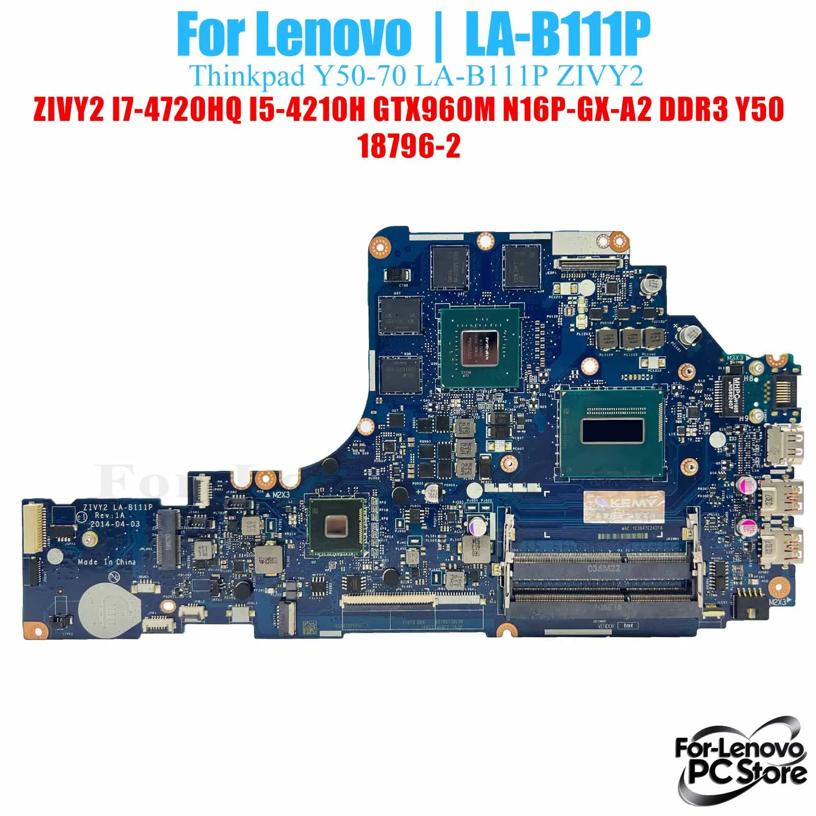 LA-B111P For Lenovo Y50-70 Y50 18796-2 LA-B111P Mainboard i3 i5 i7 CPU 100% Tested Laptop Mainboard
LA-B111P For Lenovo Y50-70 Y50 18796-2 LA-B111P Mainboard i3 i5 i7 CPU 100% Tested Laptop Mainboard