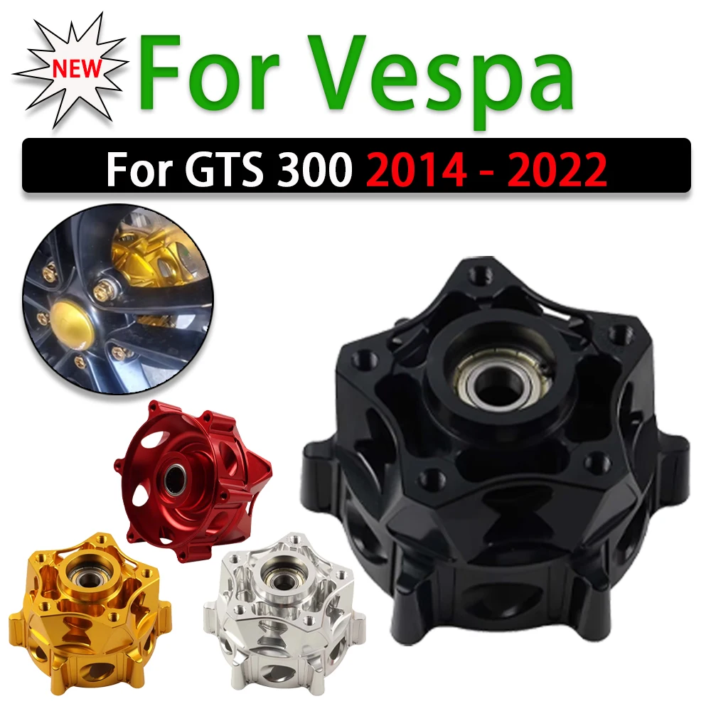 For Vespa GTS 300 GTS300 2014 - 2016 2017 2018 2019 2020 2021 2022 Motorcycle Forged Front Wheel Hubs Base Wheels Accessories
For Vespa GTS 300 GTS300 2014 - 2016 2017 2018 2019 2020 2021 2022 Motorcycle Forged Front Wheel Hubs Base Wheels Accessories