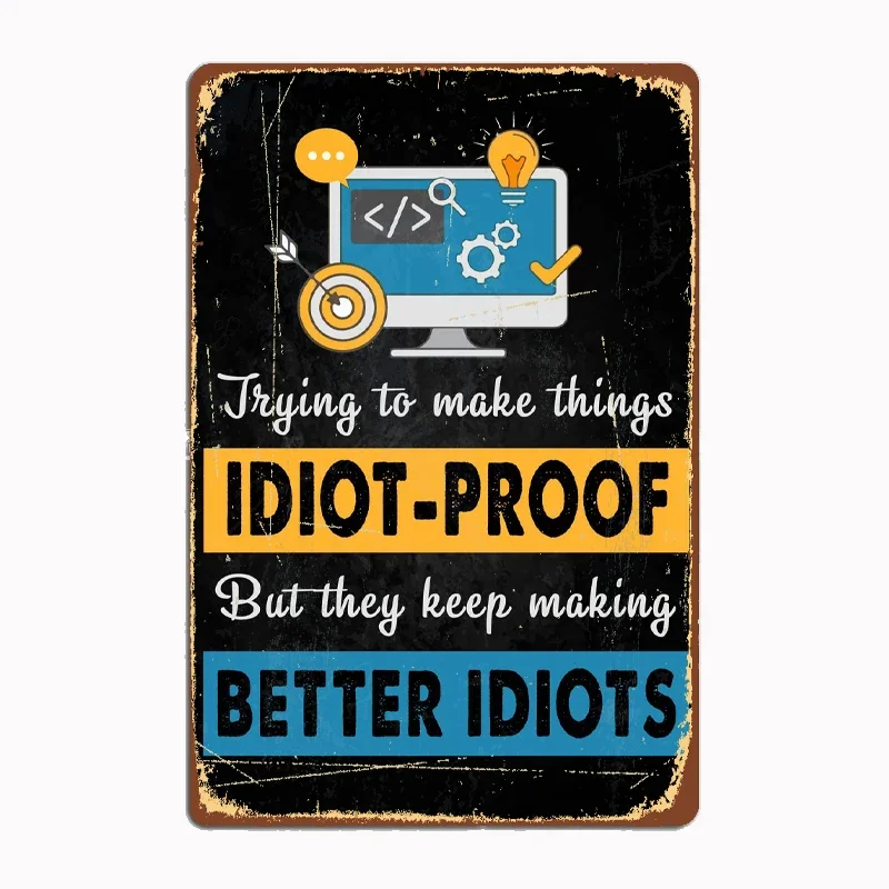 Programming Better Idiots Posters Metal Sign Wall Decor Club Garage Kitchen Room Decor Custom Tin Vintage Home Decor
Programming Better Idiots Posters Metal Sign Wall Decor Club Garage Kitchen Room Decor Custom Tin Vintage Home Decor