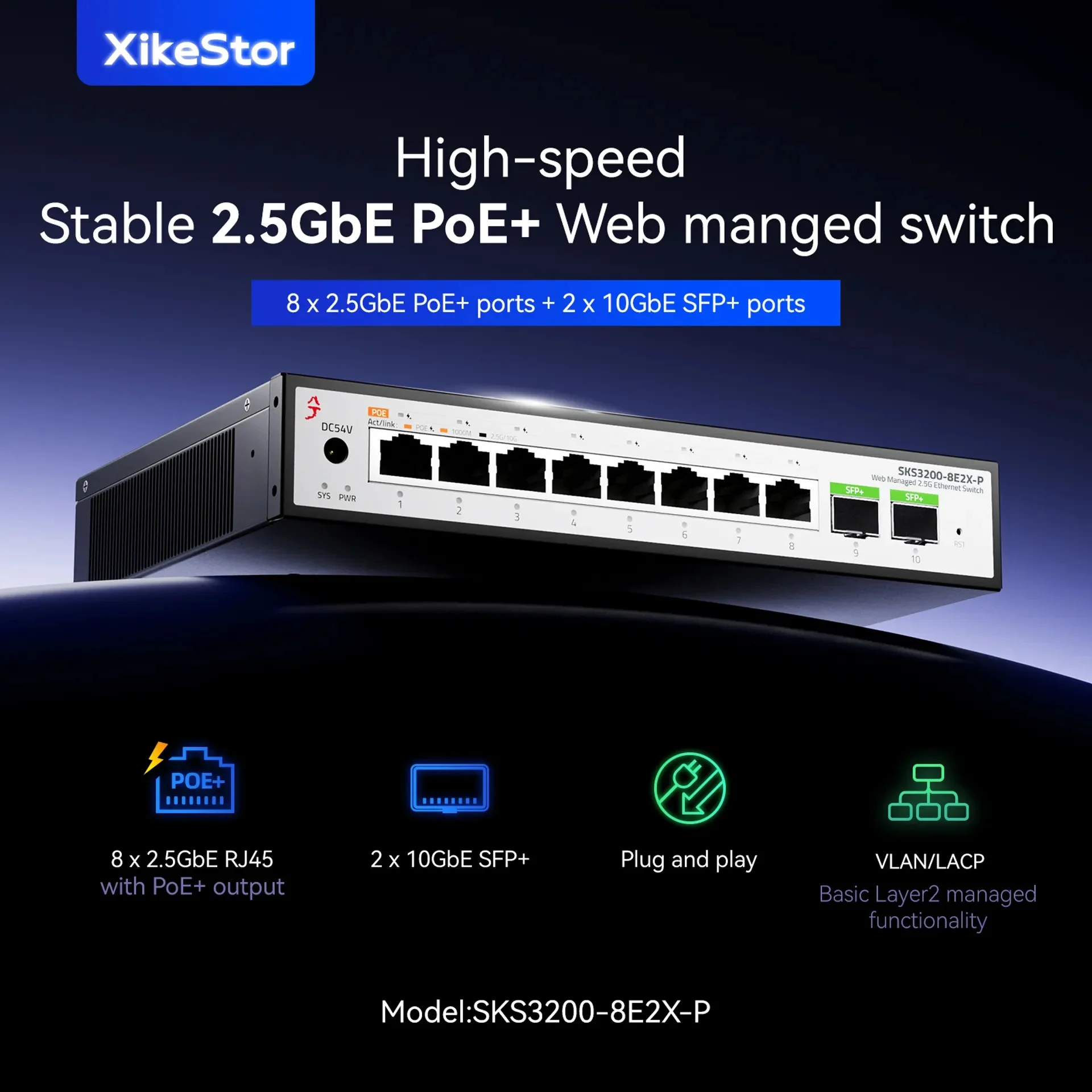 XikeStor SKS3200-8E2X-P Smart PoE Switch 8-Port 2.5G RJ45 & Dual 10G SFP+ Managed & High Speed Enterprise Networking Equipment
XikeStor SKS3200-8E2X-P Smart PoE Switch 8-Port 2.5G RJ45 & Dual 10G SFP+ Managed & High Speed Enterprise Networking Equipment
