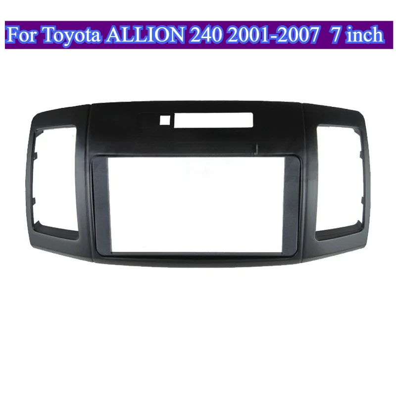 7 INCH 2 Din Cars Frame Stereo Radio Install Kit For Toyota ALLION 240 Premio Dash Facia DVD Trim Plate Fascia Panel Cover Tools
7 INCH 2 Din Cars Frame Stereo Radio Install Kit For Toyota ALLION 240 Premio Dash Facia DVD Trim Plate Fascia Panel Cover Tools