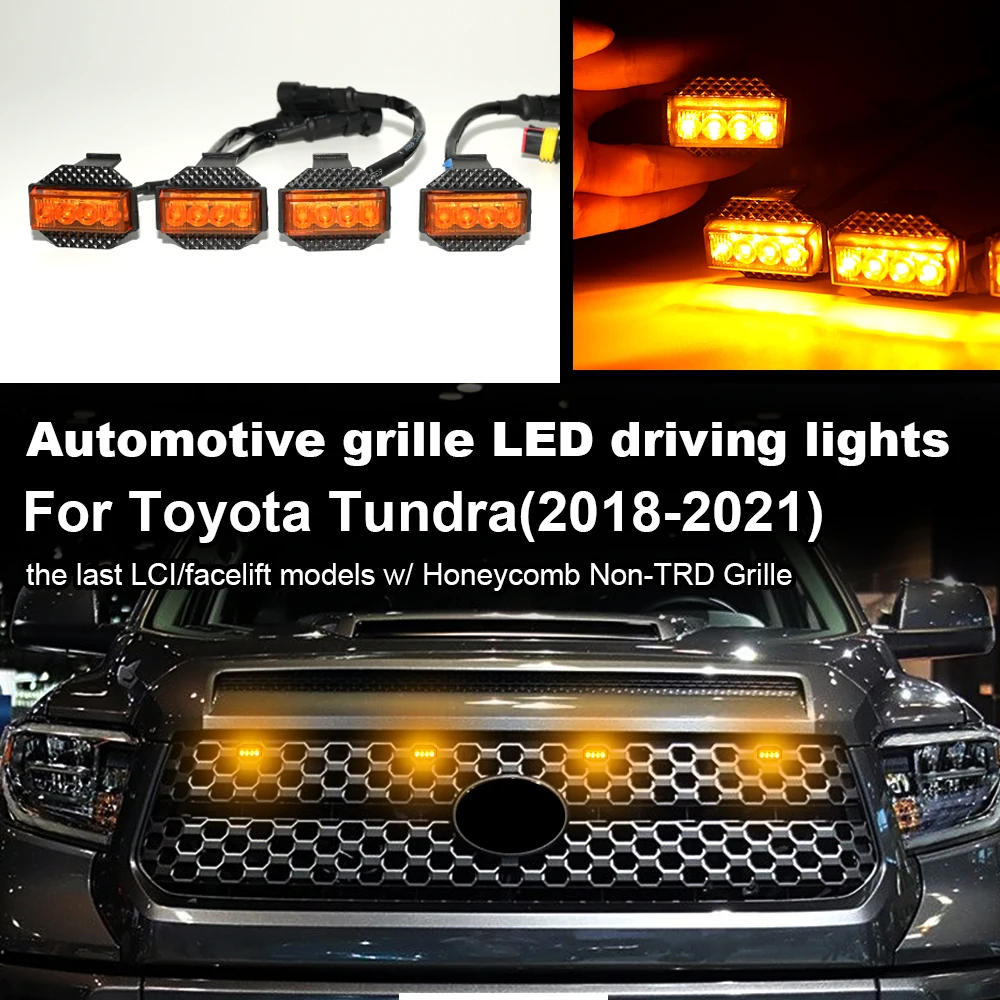 4pcs LED Front Grille Lights For Toyota Tundra 2018-2021 the last LCI/facelift models w/Honeycomb Non-TRD Grille
4pcs LED Front Grille Lights For Toyota Tundra 2018-2021 the last LCI/facelift models w/Honeycomb Non-TRD Grille