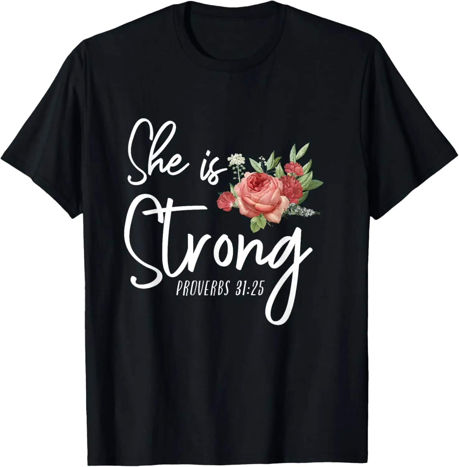 Христианская библейская версия She Strong Proverbs 31:25 Футболка с цветочной розой
Христианская библейская версия She Strong Proverbs 31:25 Футболка с цветочной розой