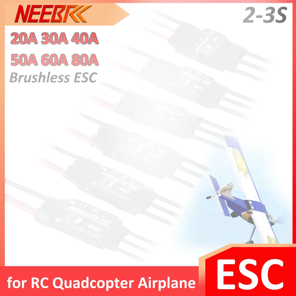 NEEBRC 20A 30A 40A 50A 60A 80A Brushless ESC 2-3S Speed Controller w/UBEC for RC Quadcopter Aircraft Airplane Helicopter Motor
NEEBRC 20A 30A 40A 50A 60A 80A Brushless ESC 2-3S Speed Controller w/UBEC for RC Quadcopter Aircraft Airplane Helicopter Motor