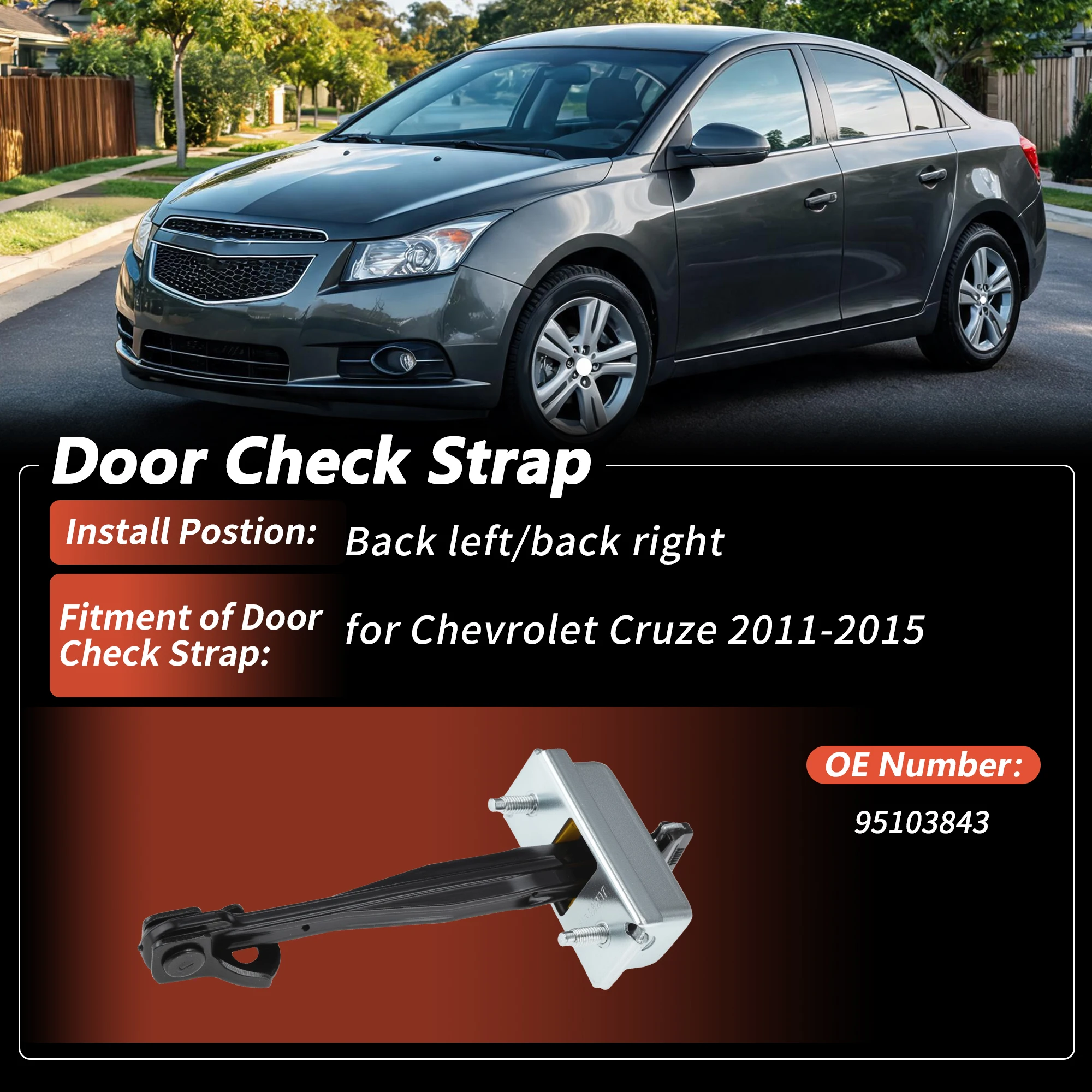 UXCELL Rear Left/Rear Right Door Check Strap for Chevrolet Cruze 2011-2015 No.95103843
UXCELL Rear Left/Rear Right Door Check Strap for Chevrolet Cruze 2011-2015 No.95103843