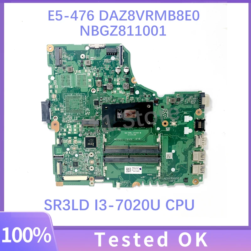 Mainboard DAZ8VRMB8E0 NBGZ811001 For ACER Aspire E5-476 E5-476G Laptop Motherboard With SR3LD I3-7020U CPU 100%Full Working Well
Mainboard DAZ8VRMB8E0 NBGZ811001 For ACER Aspire E5-476 E5-476G Laptop Motherboard With SR3LD I3-7020U CPU 100%Full Working Well