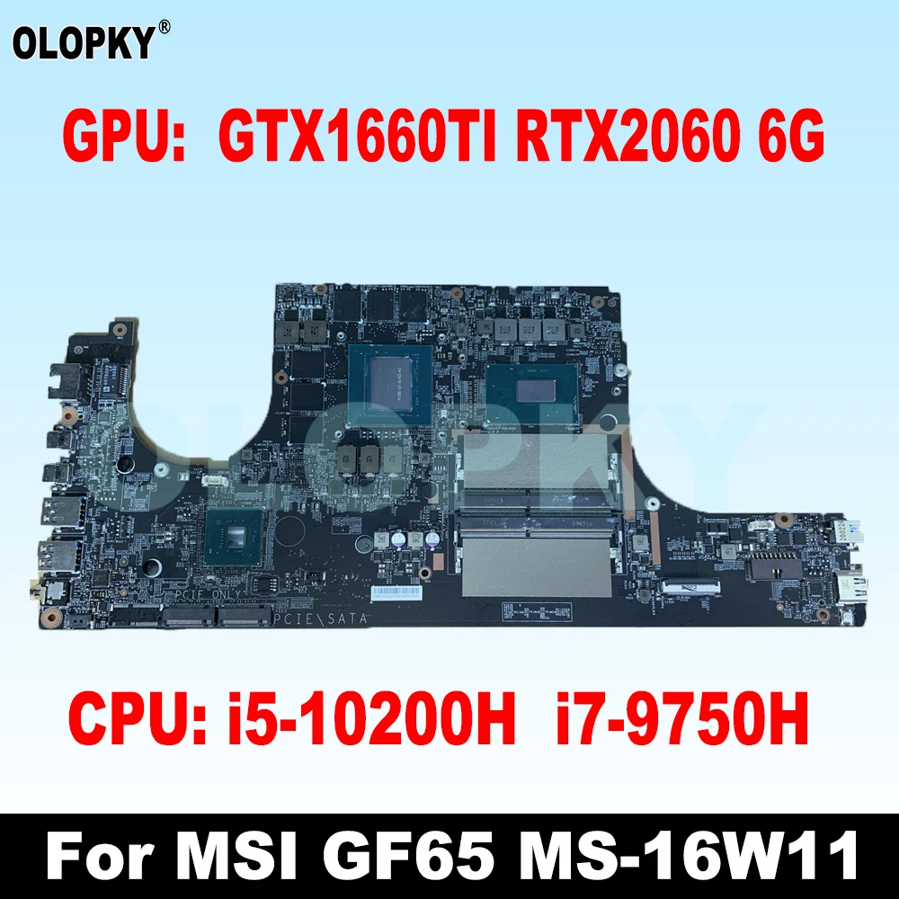 MS-16W11 motherboard for MSI GF65 laptop motherboard with i5-10200H i7-9750H CPU GTX1660TI RTX2060 6G GPU 100% tested
MS-16W11 motherboard for MSI GF65 laptop motherboard with i5-10200H i7-9750H CPU GTX1660TI RTX2060 6G GPU 100% tested