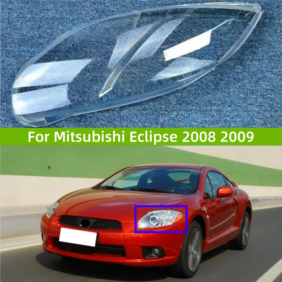 For Mitsubishi Eclipse 2008 2009 Headlight Shell Transparent Headlamp Lamp Cover Replace Original Lampshade Plexiglass
For Mitsubishi Eclipse 2008 2009 Headlight Shell Transparent Headlamp Lamp Cover Replace Original Lampshade Plexiglass