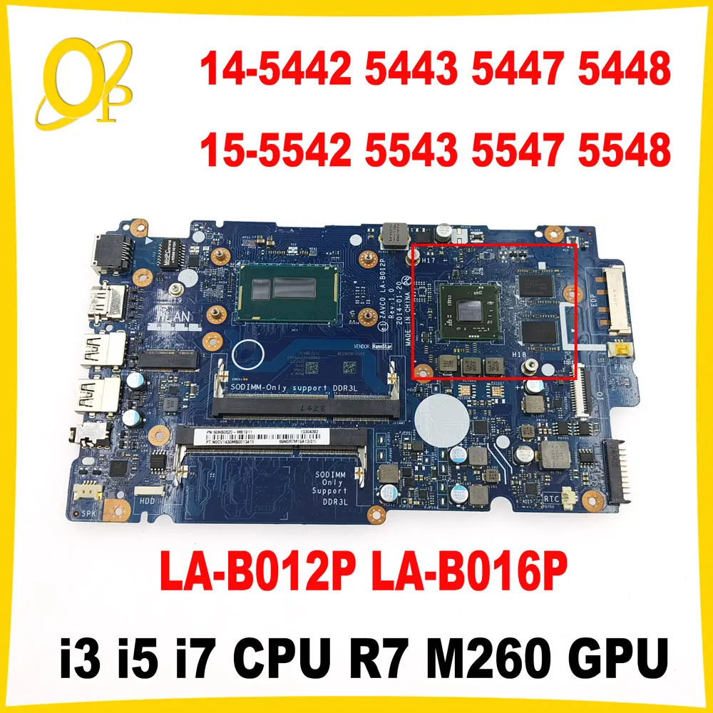 LA-B012P LA-B016P Материнская плата для Dell Inspiron 5442 5447 5548 5547 5548 5543 5542 Материнская плата для ноутбука i3 i5 i7 CPU R7 M260 GPU
LA-B012P LA-B016P Материнская плата для Dell Inspiron 5442 5447 5548 5547 5548 5543 5542 Материнская плата для ноутбука i3 i5 i7 CPU R7 M260 GPU