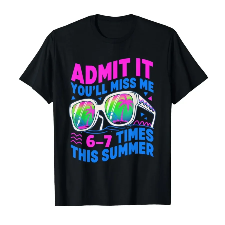 Admit It You'll Miss Me 6-7 Times This Summer Last Days 67 T-shirt For Men Women 100% Cotton T Shirts Short Sleeve Tops 0501-2
Admit It You'll Miss Me 6-7 Times This Summer Last Days 67 T-shirt For Men Women 100% Cotton T Shirts Short Sleeve Tops 0501-2
