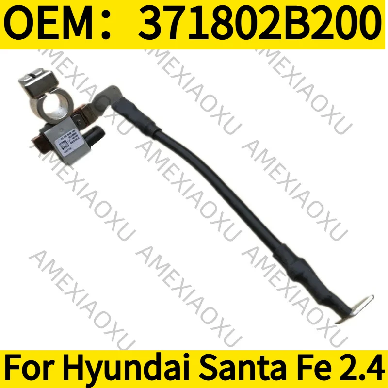 1PC OEM:371802B200 For Hyundai Santa Fe 2.4 Battery Negative Cable Battery Sensor AMEXIAOXU
1PC OEM:371802B200 For Hyundai Santa Fe 2.4 Battery Negative Cable Battery Sensor AMEXIAOXU