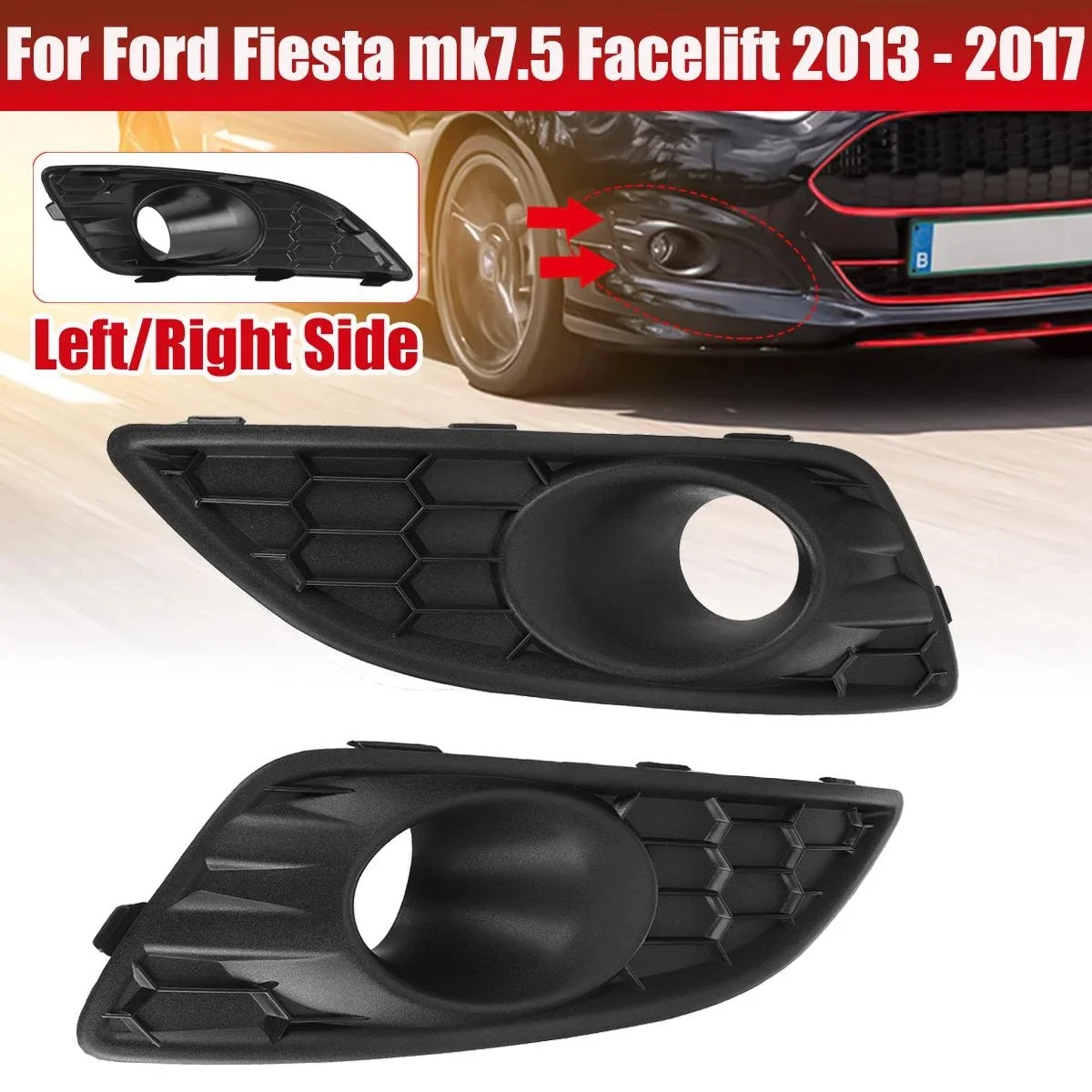 A92Q-1 Pair Front Bumper Lower Honeycomb Fog Lamp Surround Grille Fog Light Trim Cover for Ford Fiesta Mk7 Facelift
A92Q-1 Pair Front Bumper Lower Honeycomb Fog Lamp Surround Grille Fog Light Trim Cover for Ford Fiesta Mk7 Facelift