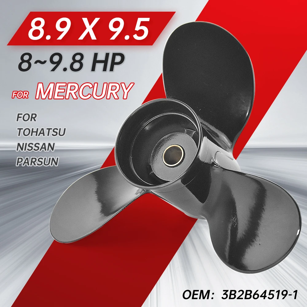 8.9 * 9.5 For Tohatsu Mercury 3B2B64519-1 8hp 9.9 hp Marine Propeller Outboard Aluminum Alloy Screw 12 Spline Boat Part
8.9 * 9.5 For Tohatsu Mercury 3B2B64519-1 8hp 9.9 hp Marine Propeller Outboard Aluminum Alloy Screw 12 Spline Boat Part