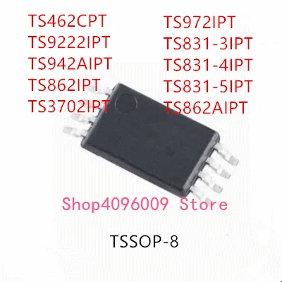 10PCS TS462CPT TS9222IPT TS942AIPT TS862IPT TS3702IPT TS972IPT TS831-3IPT TS831-4IPT TS831-5IPT TS862AIPT TSSOP-8 IC
10PCS TS462CPT TS9222IPT TS942AIPT TS862IPT TS3702IPT TS972IPT TS831-3IPT TS831-4IPT TS831-5IPT TS862AIPT TSSOP-8 IC