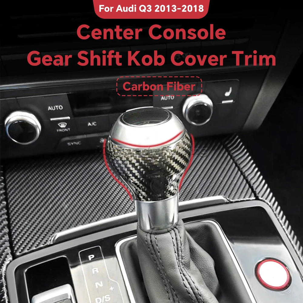 Real Carbon Fiber Car Gear Stick Shift Knob Lever Handle Cover Trim for Audi A3 S3 TTRS RSQ3 RS3 RS4 RS5 RS6 RS7 Q3 2013-2018
Real Carbon Fiber Car Gear Stick Shift Knob Lever Handle Cover Trim for Audi A3 S3 TTRS RSQ3 RS3 RS4 RS5 RS6 RS7 Q3 2013-2018