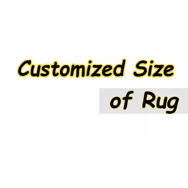 Customized Size of RUG
Customized Size of RUG