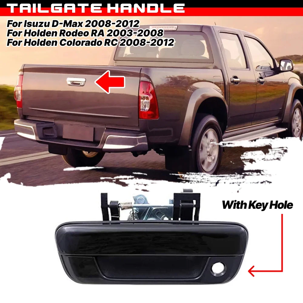 Rear Tailgate Handle with Key Hole For Isuzu D-Max 2008-2012, Holden Rodeo RA 2003-2008, Colorado RC 2008-2012 8-98079232-0
Rear Tailgate Handle with Key Hole For Isuzu D-Max 2008-2012, Holden Rodeo RA 2003-2008, Colorado RC 2008-2012 8-98079232-0