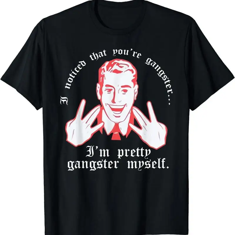 Новая ограниченная футболка в стиле ретро «I Noticed You'Re Gangster I'M Pretty Myself»
Новая ограниченная футболка в стиле ретро «I Noticed You'Re Gangster I'M Pretty Myself»