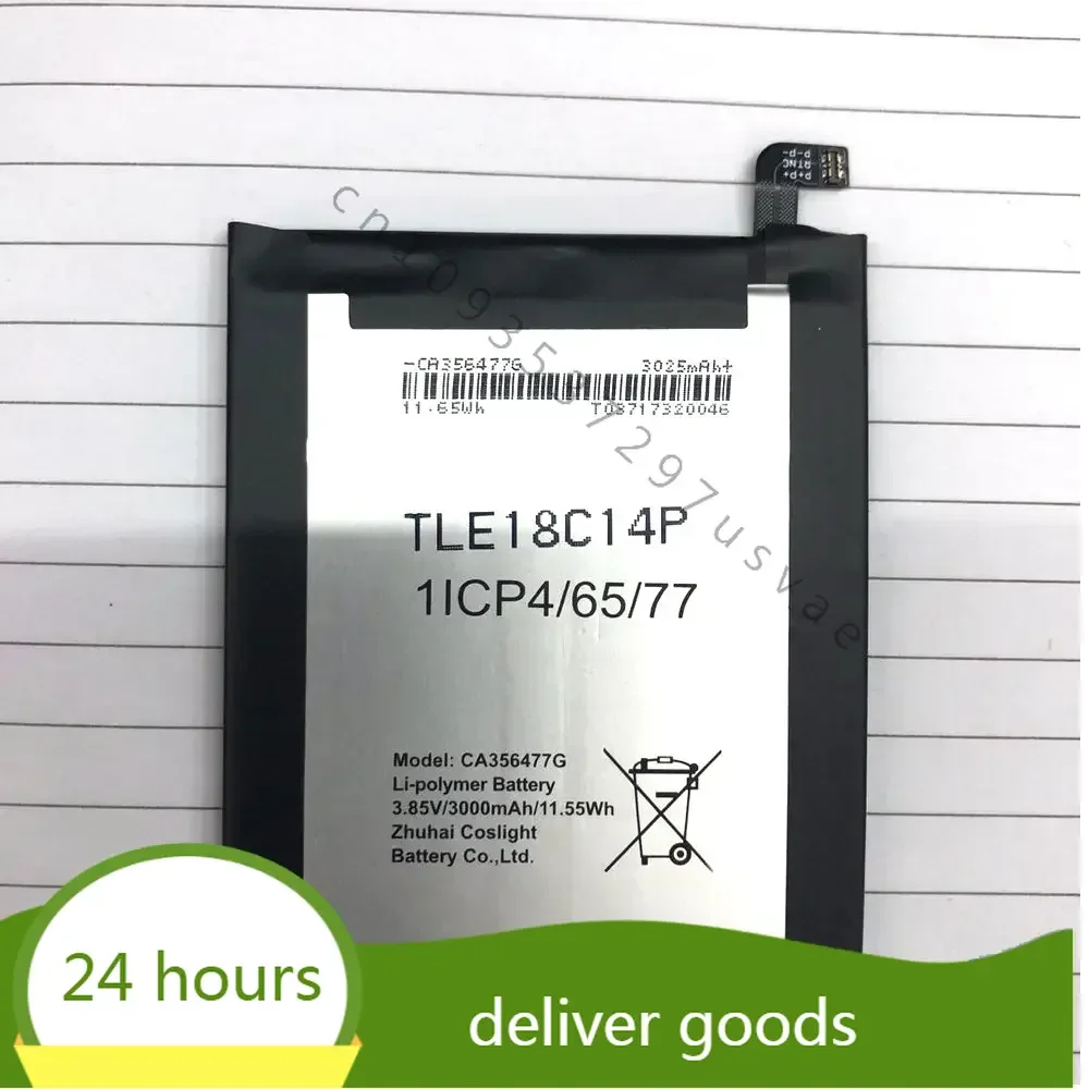 Battery 3000mAh 11.55wh 3.85wh for CA356477G TLE18C14P 356477 tlp17j21 Cell phone batterie
Battery 3000mAh 11.55wh 3.85wh for CA356477G TLE18C14P 356477 tlp17j21 Cell phone batterie