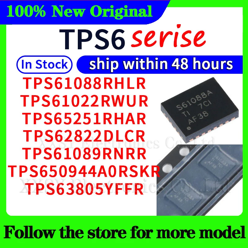 TPS61022RWUR TPS61088RHLR TPS65251RHAR TPS62822DLCR TPS61089RNRR TPS650944A0RSKR TPS63805YFFR 48 Hours ship New In Stock
TPS61022RWUR TPS61088RHLR TPS65251RHAR TPS62822DLCR TPS61089RNRR TPS650944A0RSKR TPS63805YFFR 48 Hours ship New In Stock