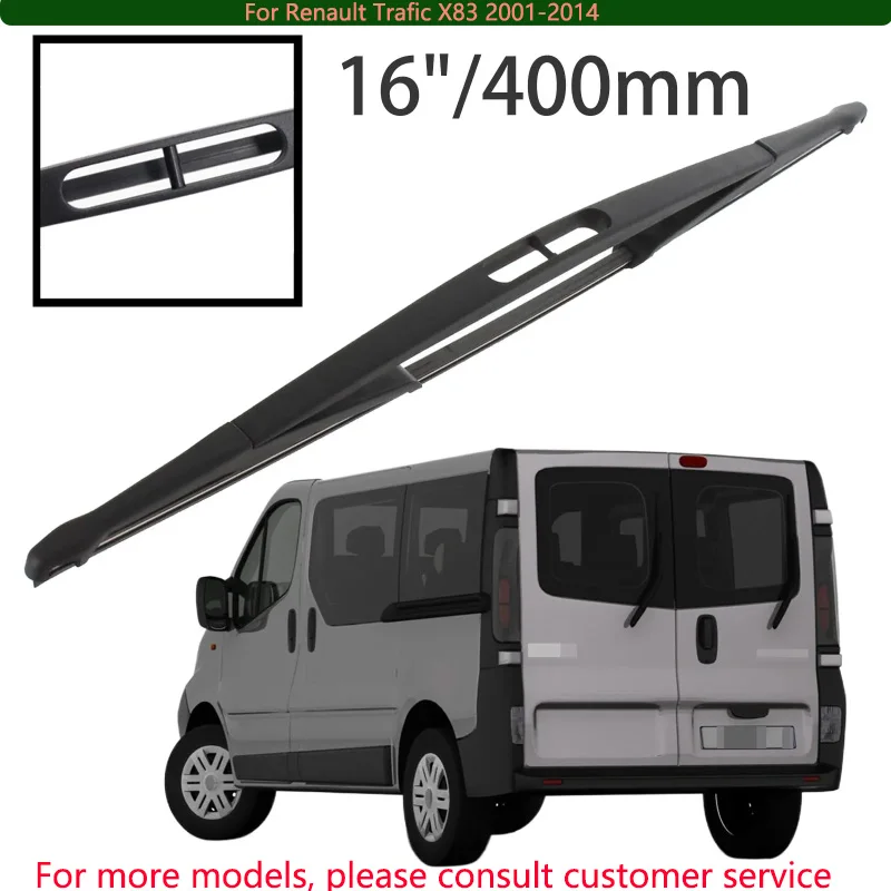 For Renault Trafic X83 2001-2014 Car Accessories 16" Rear Windshield Windscreen Washer Wiper Blade
For Renault Trafic X83 2001-2014 Car Accessories 16" Rear Windshield Windscreen Washer Wiper Blade