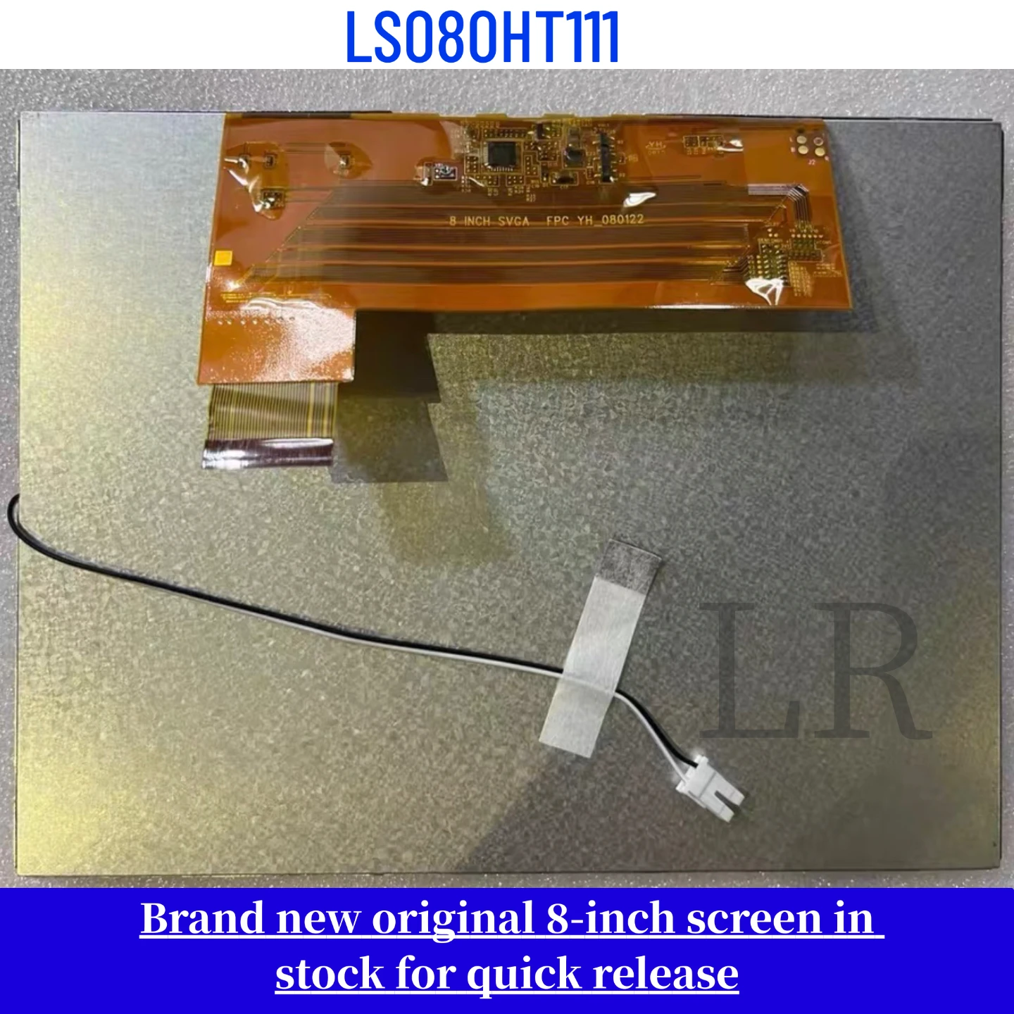 Brand-new, genuine 8-inch LS080HT111 LCD display
Brand-new, genuine 8-inch LS080HT111 LCD display