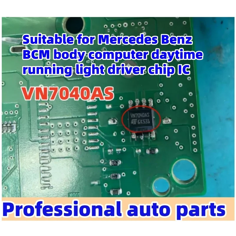 5pcs/lot VN7040AS Suitable for Mercedes Benz BCM body computer daytime running light driver chip IC
5pcs/lot VN7040AS Suitable for Mercedes Benz BCM body computer daytime running light driver chip IC