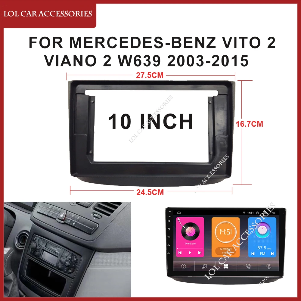 10 Inch Fascia For MERCEDES-BENZ Vito 2 / Viano 2 W639 2003-2015 Car Radio Stereo Android MP5 Player 2Din Head Unit Panel Frame
10 Inch Fascia For MERCEDES-BENZ Vito 2 / Viano 2 W639 2003-2015 Car Radio Stereo Android MP5 Player 2Din Head Unit Panel Frame
