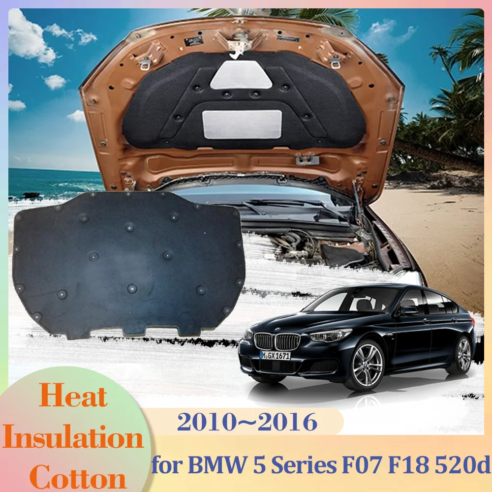 for BMW 5 Series F07 F18 550i 530i 520d 2010~2016 Hood Engine Insulation Cotton Soundproof Cover Thermal Heat Mat Accessories
for BMW 5 Series F07 F18 550i 530i 520d 2010~2016 Hood Engine Insulation Cotton Soundproof Cover Thermal Heat Mat Accessories