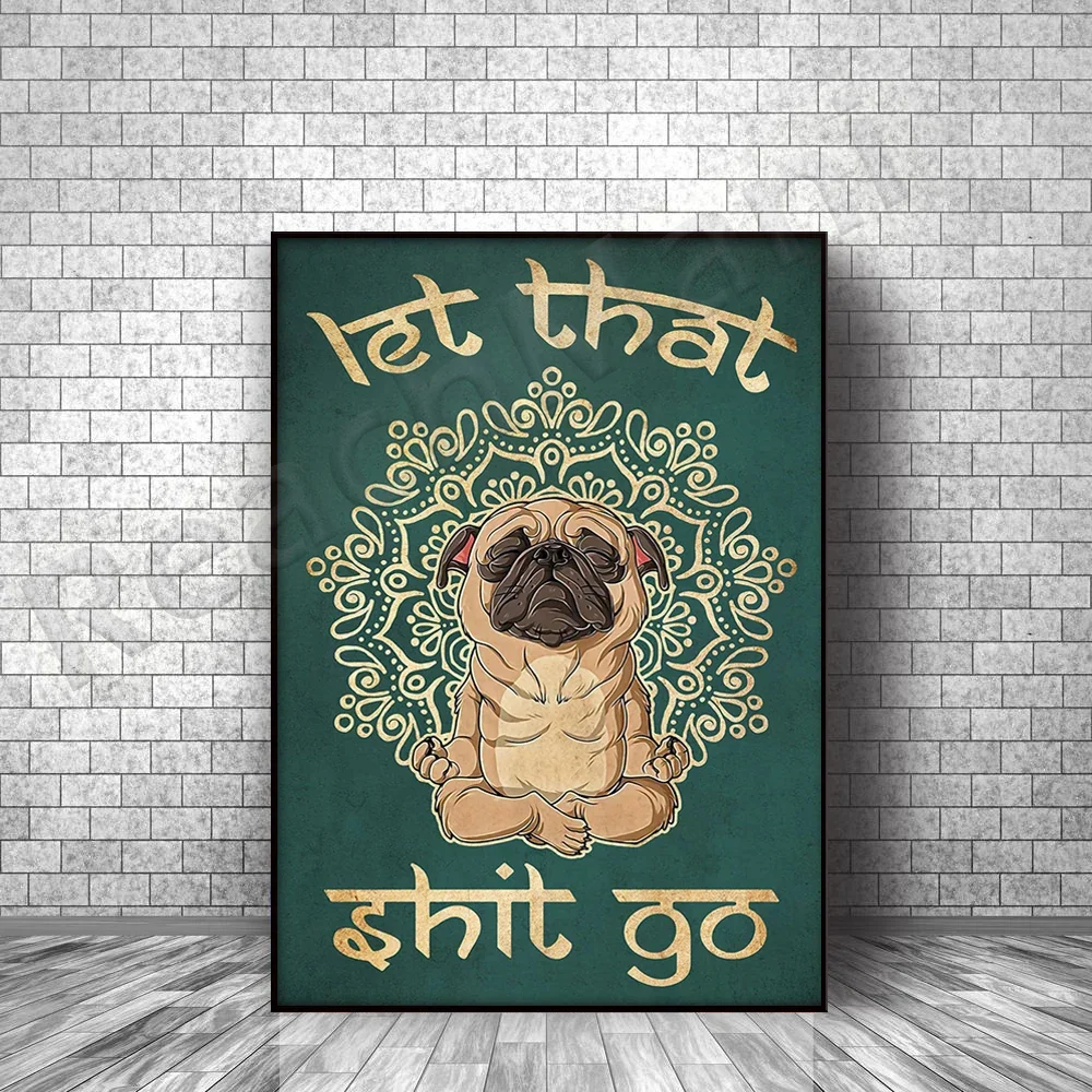 Pug Lovers Let That Damn Poster Yoga Meditation Naming Living Home Decor Wall Art Poster
Pug Lovers Let That Damn Poster Yoga Meditation Naming Living Home Decor Wall Art Poster