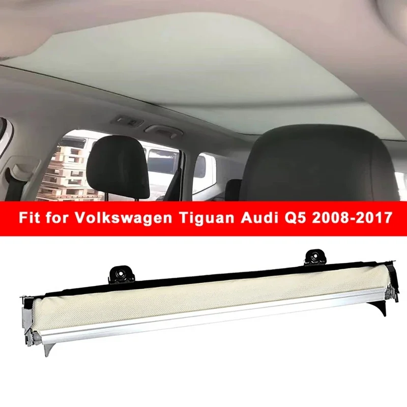 Car Skylight Shutter Sunroof Curtain Cover Sunshade Assembly Sunroof Visor Fit for Volkswagen Tiguan Audi Q5 2008-2017 1K9877307
Car Skylight Shutter Sunroof Curtain Cover Sunshade Assembly Sunroof Visor Fit for Volkswagen Tiguan Audi Q5 2008-2017 1K9877307