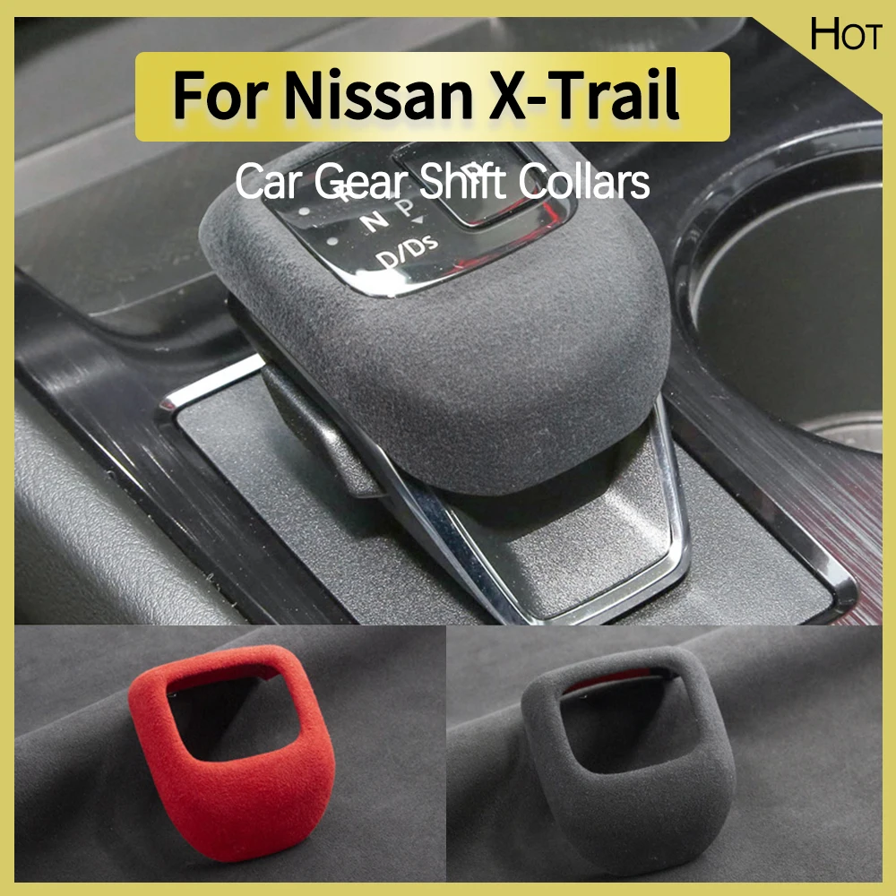 For NISSAN X-TRAIL 2022 2023 2024 Suede Car Manual Gear Head Shift Collars Shift Knob Grips Cover
For NISSAN X-TRAIL 2022 2023 2024 Suede Car Manual Gear Head Shift Collars Shift Knob Grips Cover