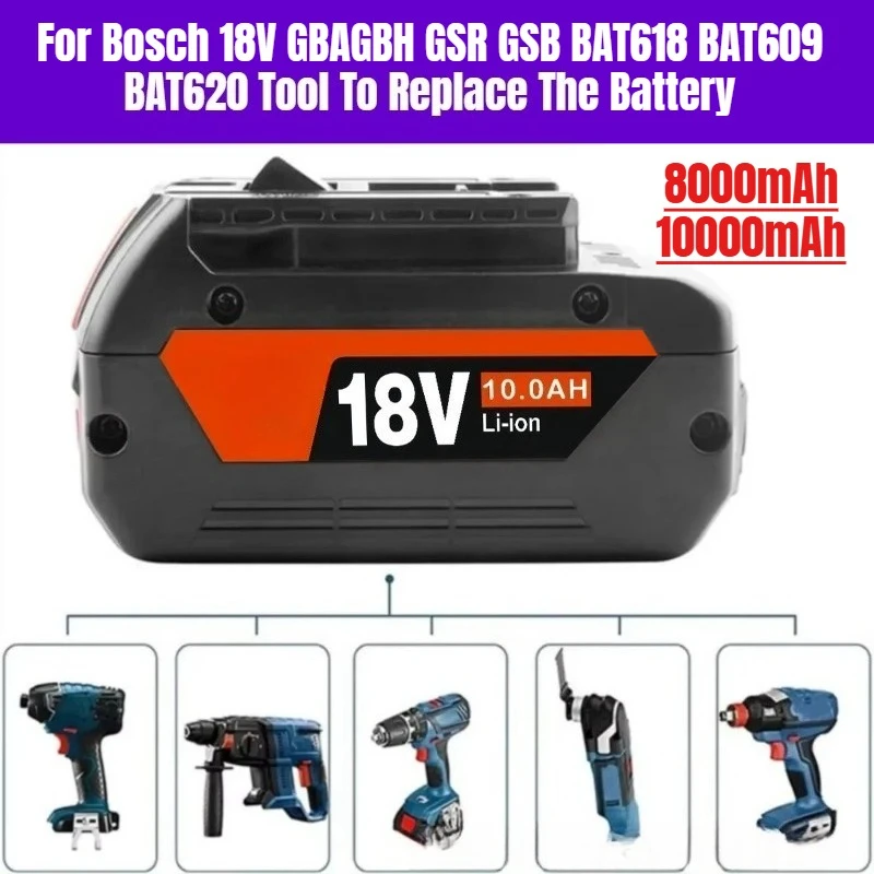 For Bosch 18V GBAGBH GSR GSB BAT618 BAT609 BAT620 10.0Ah Tool To Replace The Battery
For Bosch 18V GBAGBH GSR GSB BAT618 BAT609 BAT620 10.0Ah Tool To Replace The Battery
