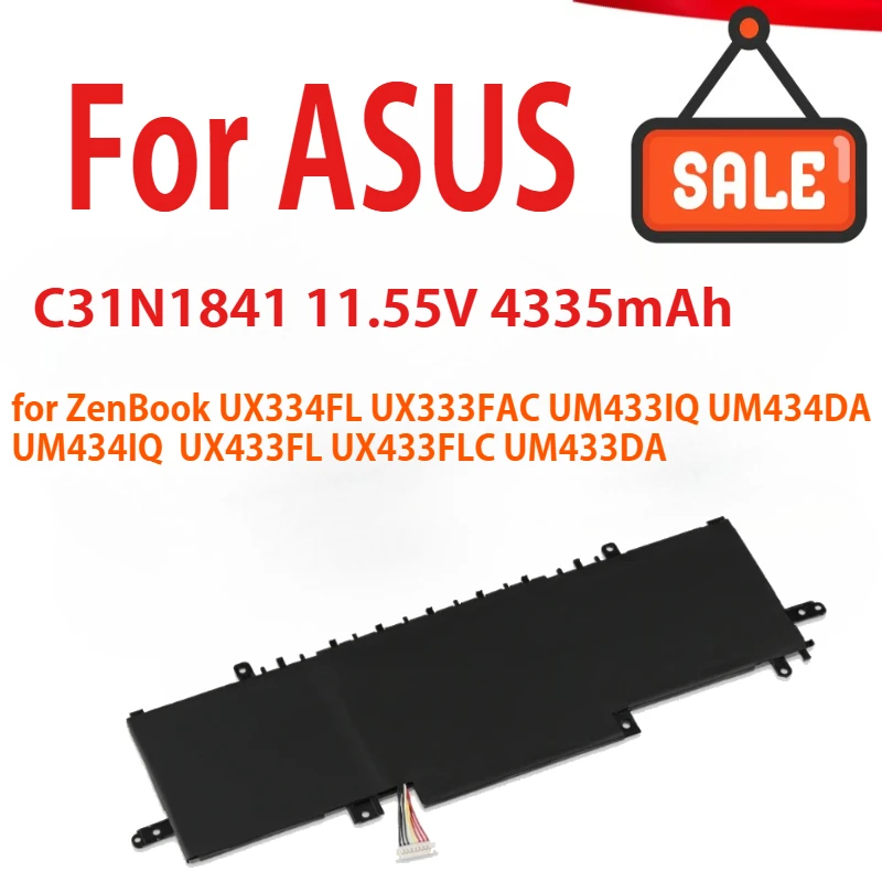 NEW 11.55V 4335mAh C31N1841 Laptop Battery For ASUS ZenBook UX334FL UX333FAC UM433IQ UM434DA UM434IQ UX433FL UX433FLC UM433DA
NEW 11.55V 4335mAh C31N1841 Laptop Battery For ASUS ZenBook UX334FL UX333FAC UM433IQ UM434DA UM434IQ UX433FL UX433FLC UM433DA