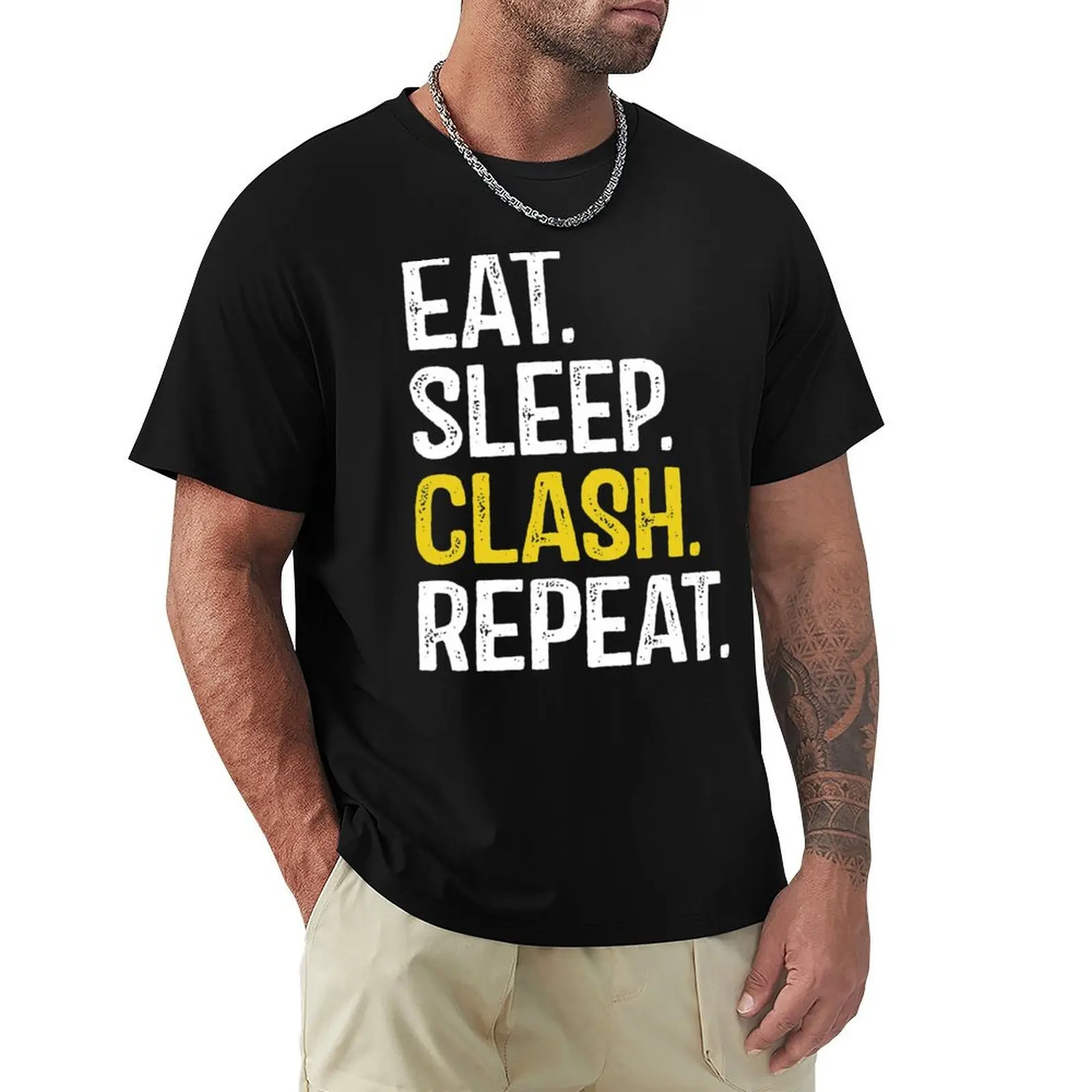 Eat Sleep Clash Repeat T-Shirt Luxury man clothes graphics funny t shirts for men
Eat Sleep Clash Repeat T-Shirt Luxury man clothes graphics funny t shirts for men