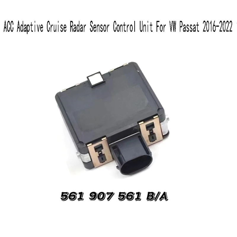 561907561A ACC Adaptive Cruise Radar Sensor Control Unit For VW Passat 2016-2022 561907561B
561907561A ACC Adaptive Cruise Radar Sensor Control Unit For VW Passat 2016-2022 561907561B
